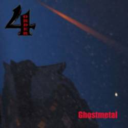4 Order : Ghostmetal